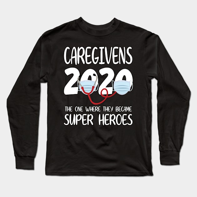 Caregivens 2020 With Face Mask The One Where They Became Super Heroes Quarantine Social Distancing Long Sleeve T-Shirt by bakhanh123